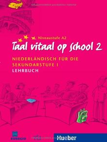 Taal vitaal op school 2: Niederländisch für die Sekundarstufe I / Lehrbuch: Schulausgabe. Niederländisch für die Sekundarstufe I