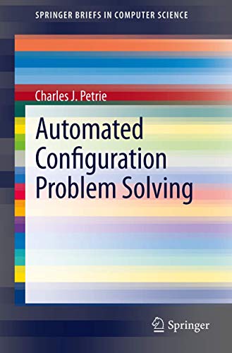 Automated Configuration Problem Solving (SpringerBriefs in Computer Science)
