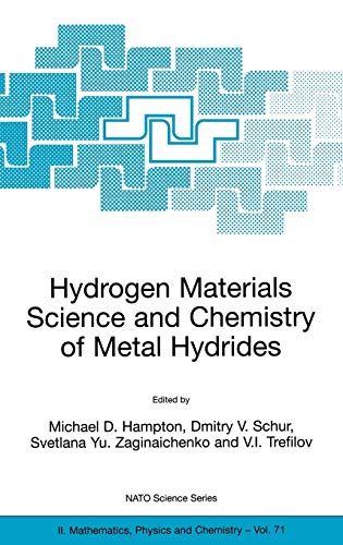 Hydrogen Materials Science and Chemistry of Metal Hydrides (NATO Science Series II: Mathematics, Physics and Chemistry, 71, Band 71)