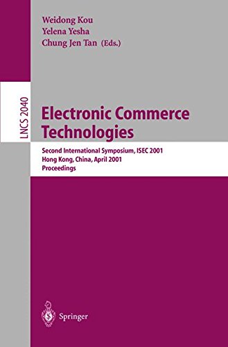 Electronic Commerce Technologies: Second International Symposium, ISEC 2001 Hong Kong, China, April 26-28, 2001 Proceedings (Lecture Notes in Computer Science)