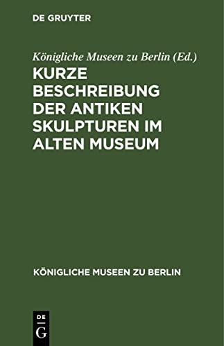 Kurze Beschreibung der antiken Skulpturen im alten Museum (Königliche Museen zu Berlin)