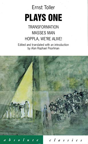Toller: Plays One: Transformation, Masses Man Hoppla, We're Alive! (Oberon Classics)