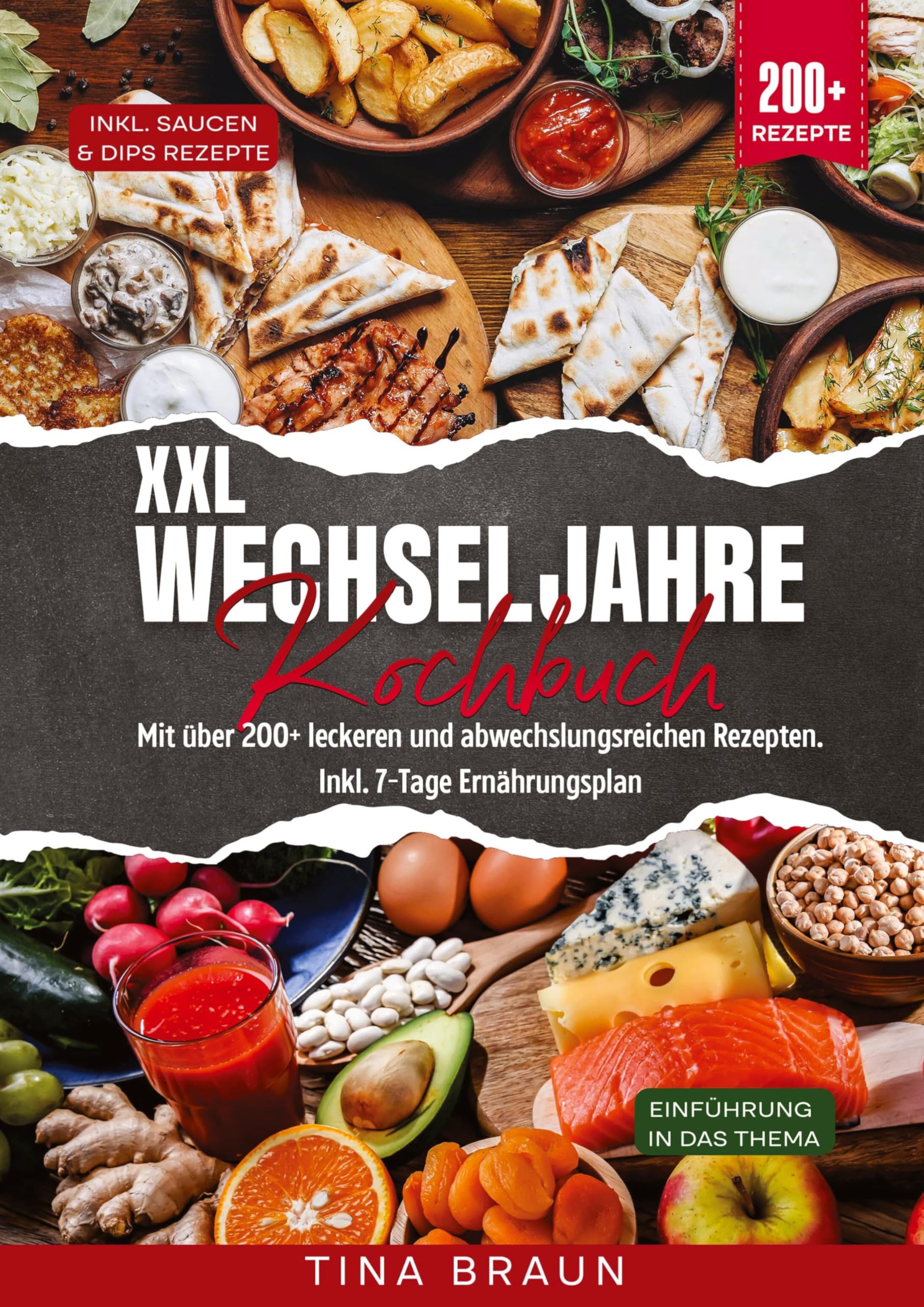 XXL Wechseljahre Kochbuch: Mit über 200+ leckeren und abwechslungsreichen Rezepten. Inkl. 7-Tage Ernährungsplan
