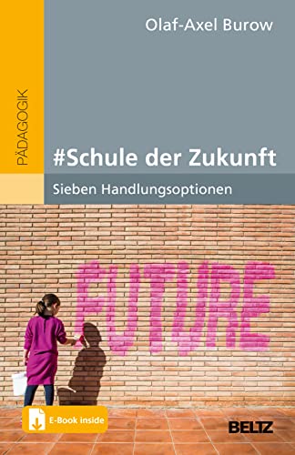 # Schule der Zukunft m 1 Buch m 1 E-Book - Olaf-Axel Burow Kartoniert (TB)