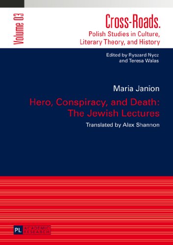 Hero, Conspiracy, and Death: The Jewish Lectures: Translated by Alex Shannon (Cross-Roads)