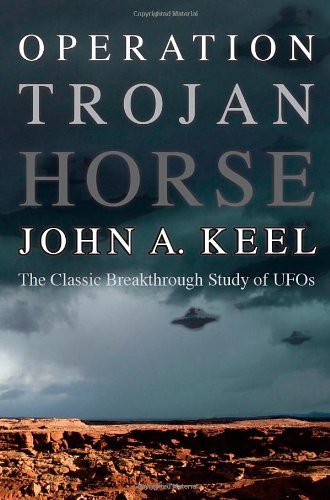 Operation Trojan Horse: The Classic Breakthrough Study of UFOs