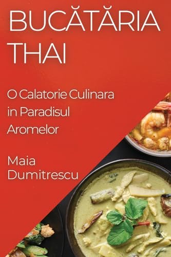Buc¿t¿ria Thai: O Calatorie Culinara in Paradisul Aromelor