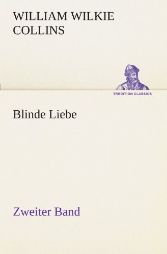 Blinde Liebe. Zweiter Band (TREDITION CLASSICS)