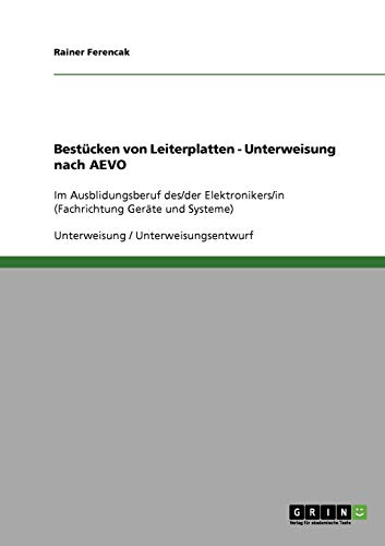 Bestücken von Leiterplatten - Unterweisung nach AEVO: Im Ausblidungsberuf des/der Elektronikers/in (Fachrichtung Geräte und Systeme)