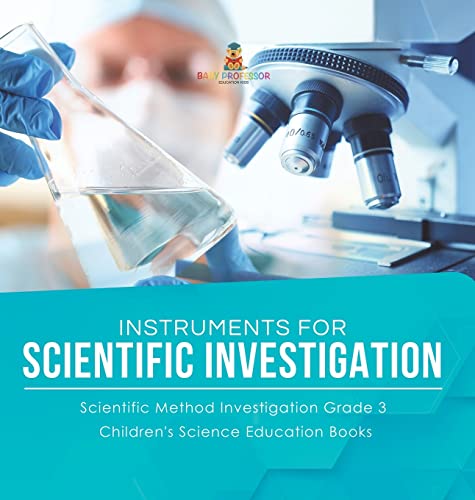 Instruments for Scientific Investigation Scientific Method Investigation Grade 3 Children's Science Education Books