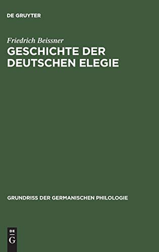 Geschichte der deutschen Elegie (Grundriß der germanischen Philologie, 14, Band 14)