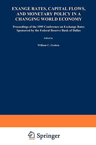 Exchange Rates, Capital Flows, and Monetary Policy in a Changing World Economy: Proceedings of a Conference Federal Reserve Bank of Dallas Dallas, Texas September 14-15, 1995