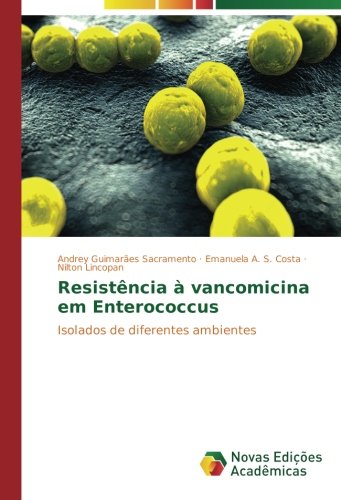 Resistência à vancomicina em Enterococcus: Isolados de diferentes ambientes