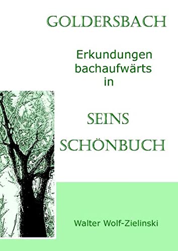 Goldersbach: Erkundungen bachaufwärts in Seins Schönbuch
