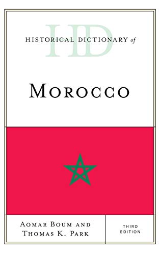 Historical Dictionary of Morocco, Third Edition (Historical Dictionaries of Africa)