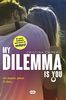 My dilemma is you 1. Un nuevo amor o dos-- (Serie My Dilemma Is You)