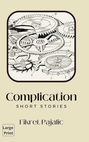 Complication: Short Stories (Pishukin's Voices of Diversity, Band 2)