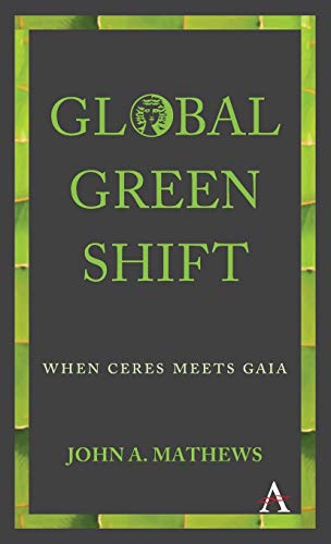 Global Green Shift: When Ceres Meets Gaia (Anthem Other Canon Economics)