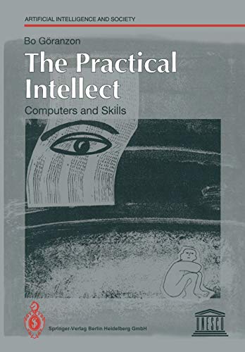 The Practical Intellect:: Computers And Skills (Human-Centred Systems)