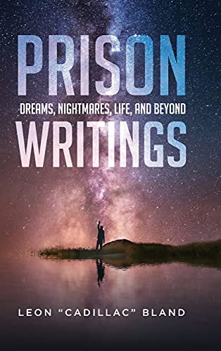 Prison Writings: Dreams, Nightmares, Life, and Beyond