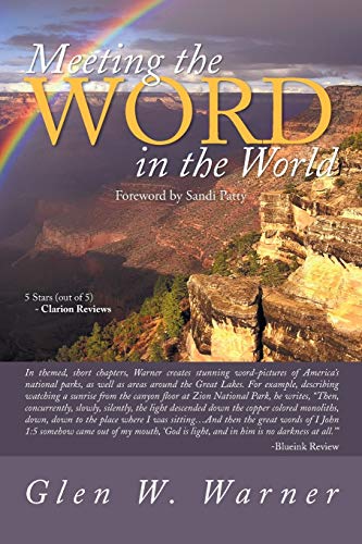 Meeting the WORD in the World: Enjoying our Place in God's Creation and Discovering that we are a Part of God's workmanship, created in Christ Jesus ... in advance for us to do (Ephesians 2:10)