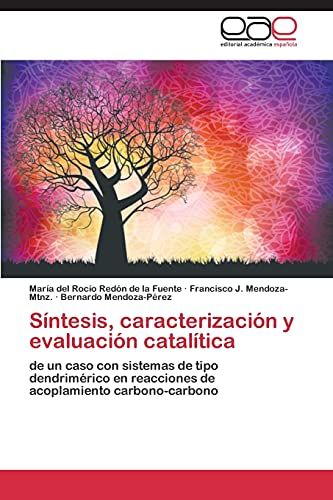 Síntesis, caracterización y evaluación catalítica: de un caso con sistemas de tipo dendrimérico en reacciones de acoplamiento carbono-carbono