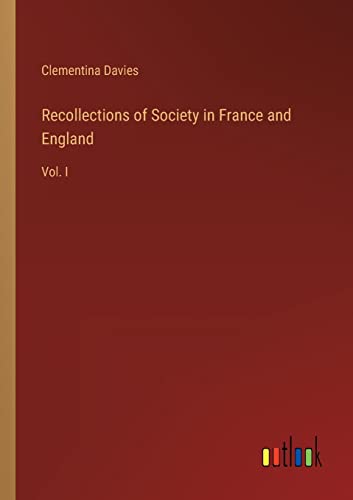 Recollections of Society in France and England: Vol. I