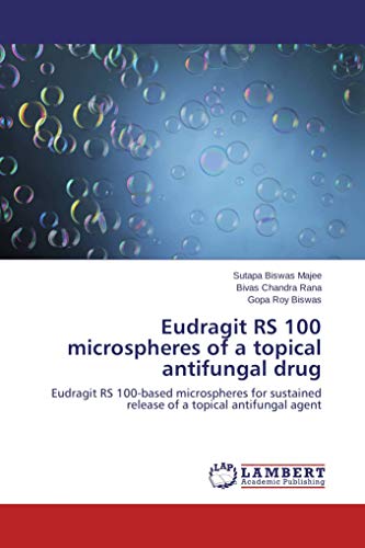 Eudragit RS 100 microspheres of a topical antifungal drug: Eudragit RS 100-based microspheres for sustained release of a topical antifungal agent