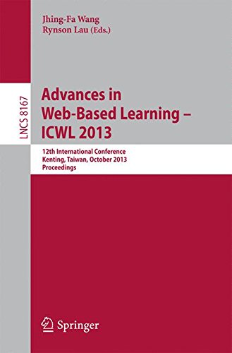 Advances in Web-Based Learning - ICWL 2013: 12th International Conference, Kenting, Taiwan, October 6-9, 2013, Proceedings (Lecture Notes in Computer Science)