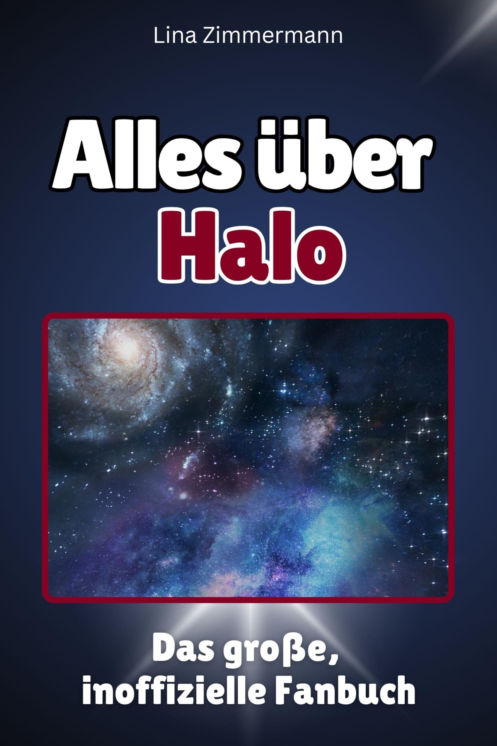 Alles über Halo - Hochwertige Hardcover-Ausgabe - das perfekte Geschenk: Das große, inoffizielle Fanbuch
