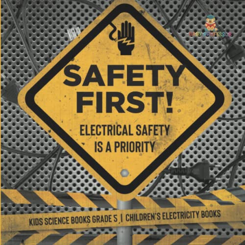 Safety First! Electrical Safety Is a Priority Kids Science Books Grade 5 Children's Electricity Books