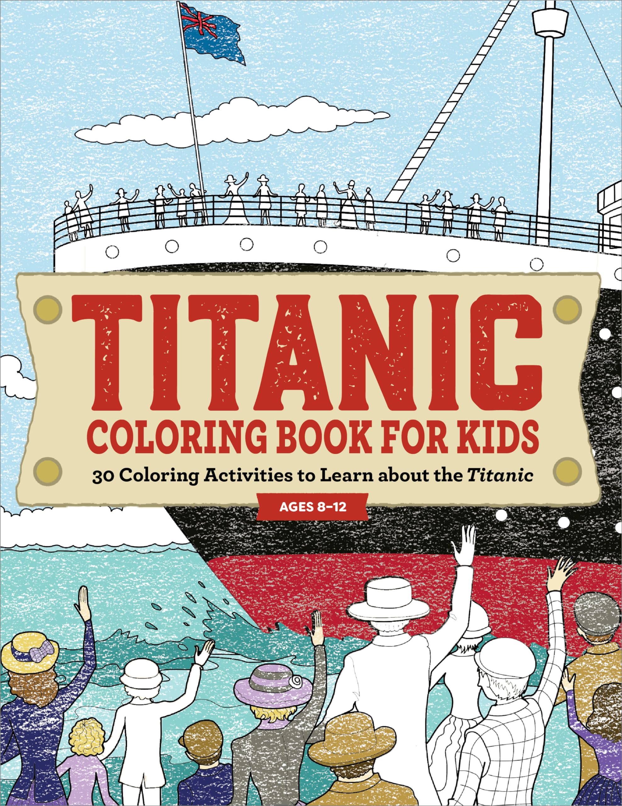 Rockridge Press Titanic Coloring Book For Kids, 30 Coloring Activities To Learn About The Titanic