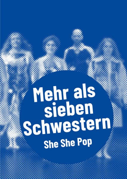 She She Pop – Mehr als sieben Schwestern: Postdramatisches Theater in Portraits