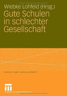 Gute Schulen in schlechter Gesellschaft (Schule und Gesellschaft)