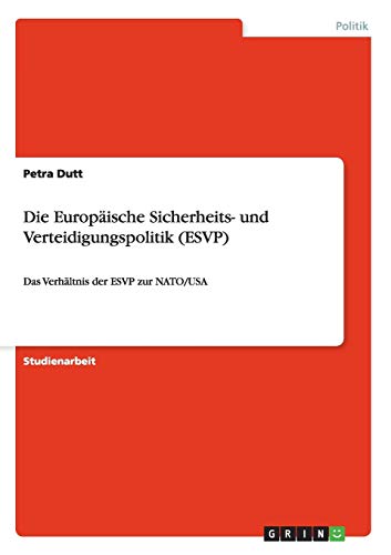Die Europäische Sicherheits- und Verteidigungspolitik (ESVP): Das Verhältnis der ESVP zur NATO/USA