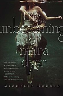 The Unbecoming of Mara Dyer (The Mara Dyer Trilogy, Band 1)