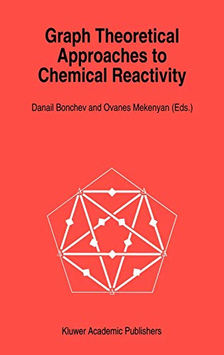 Graph Theoretical Approaches to Chemical Reactivity (Understanding Chemical Reactivity, 9, Band 9)