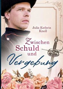Zwischen Schuld und Vergebung: Der Soldat des Königs Teil 2