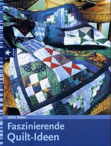 Faszinierende Quilt- Ideen