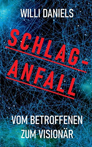 SCHLAGANFALL: Vom Betroffenen zum Visionär
