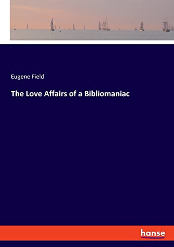 The Love Affairs of a Bibliomaniac: DE