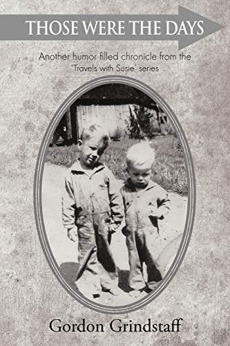 Those Were the Days: Another Humor Filled Chronicle From the 'Travels with Susie' Series