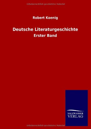 Deutsche Literaturgeschichte: Erster Band