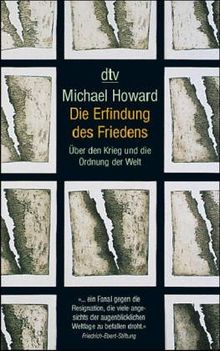 Die Erfindung des Friedens: Über den Krieg und die Ordnung der Welt