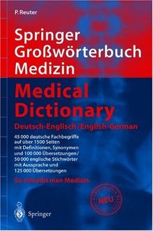 Springer Großwörterbuch Medizin - Medical Dictionary Deutsch-Englisch/English-German (Springer-Wörterbuch)