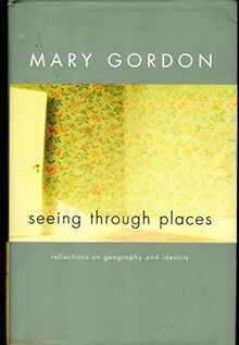 Seeing Through Places: Reflections on Geography and Identity