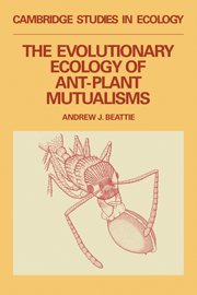 The Evolutionary Ecology of Ant–Plant Mutualisms (Cambridge Studies in Ecology)