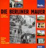 Die Berliner Mauer. Entstehung, Verlauf, Spuren im heutigen Stadtbild