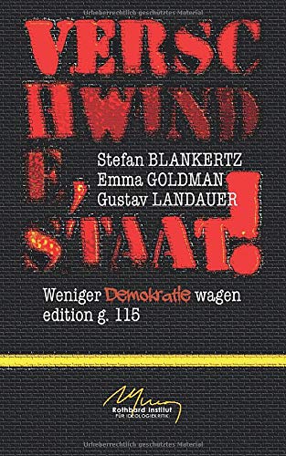 Verschwinde, Staat!: Weniger Demokratie wagen