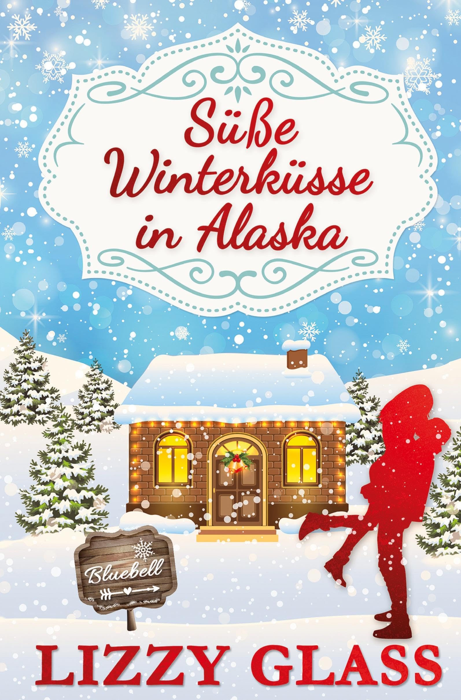 Süße Winterküsse in Alaska (Alaska Love)